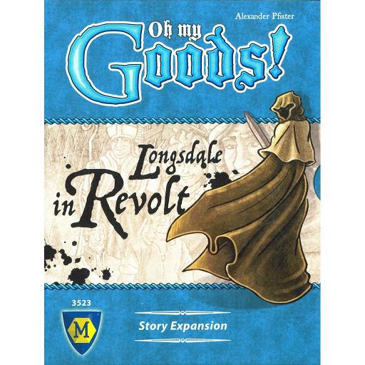 Oh My Goods! Longsdale in Revolt