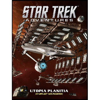 Star Trek Adventures - Utopia Planitia Starfleet Sourcebook