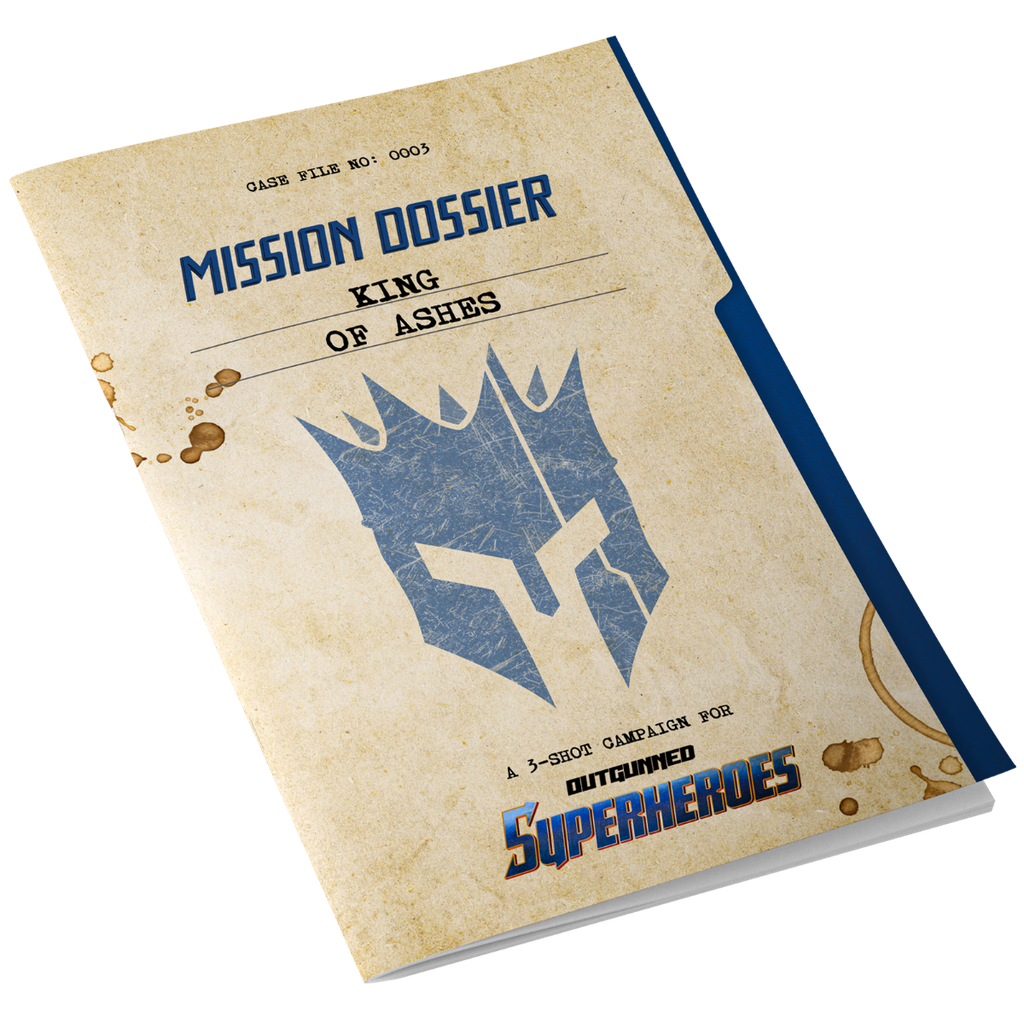 Outgunned Superheroes RPG Mission Dossier King of Ashes