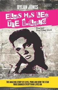 [9780715649985] Elvis Has Left The Building. The Death Of The King And The Rise Of Punk Rock (Pehmeäkantinen kirja)