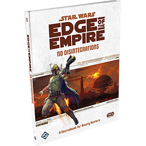 [ESSWE14] Star Wars: Edge Of The Empire - No Disintegrations