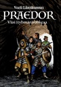 Praedor - Viisi (tyhmän)rohkeaa