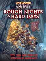 Warhammer Fantasy Roleplay 4th: Rough Nights And Hard Days