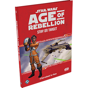 Star Wars: Age Of Rebellion - Stay on Target
