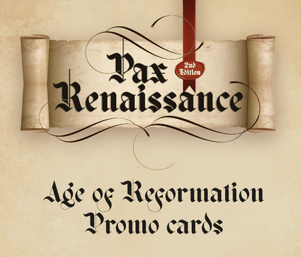 Pax Renaissance Age of Reformation Promo Cards