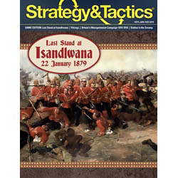 Strategy &amp; Tactics 314 Last Stand Isandlwana