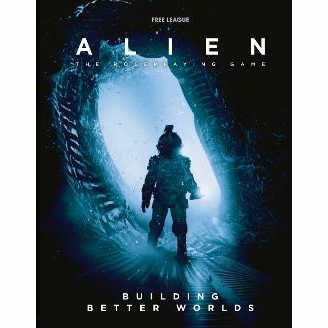 ALIEN RPG Building Better Worlds