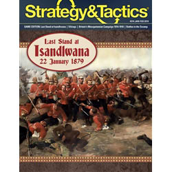 Strategy & Tactics 314 Last Stand Isandlwana