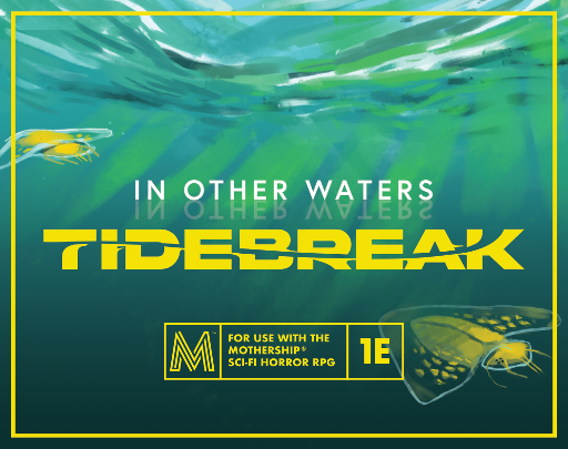 Mothership RPG In Other Waters Tidebreak