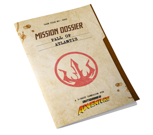 Outgunned RPG Adventure Mission Dossier Fall of Atlantis