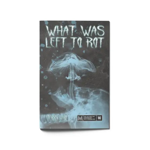 Mothership RPG What Was Left to Rot 