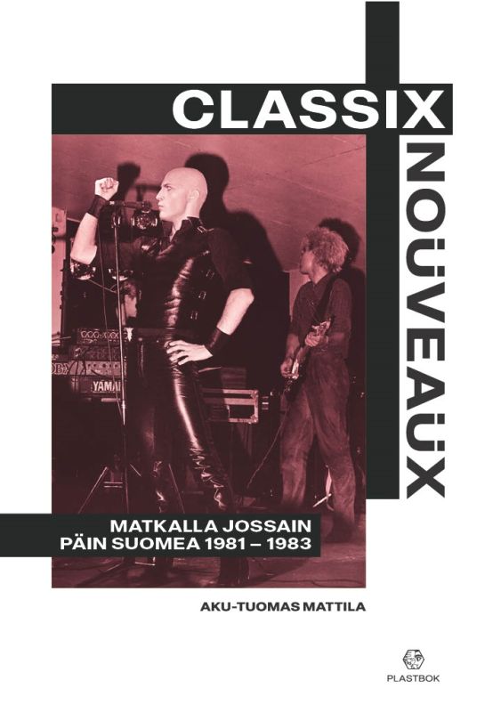 Aku Tuomas: Classix Nouveaux - matkalla jossain päin Suomea 