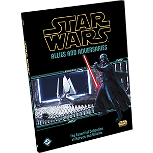 Star Wars RPG: Allies and Adversaries