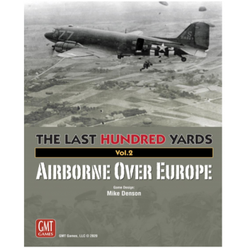 [GMT2017] The Last Hundred Yards Vol. 2: Airborne Over Europe