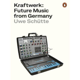 Kraftwerk: Future Music From Germany