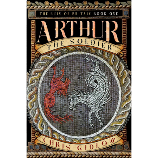 [CHA6218] Ruin of Britain Book 1 Arthur the Soldier