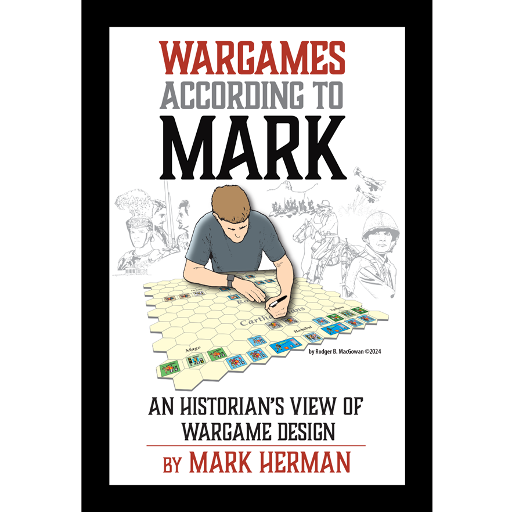 [GMT24P07] Wargaming According to Mark Herman