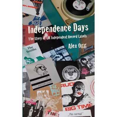 [CRBOOK40] Independence Days - The Story Of Uk Independent Record Labels (by Alex Ogg) (Kirja)