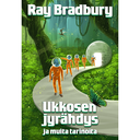 Ukkosen jyrähdys ja muita tarinoita (Ray Bradbury, suomennos Hanni Salovaara)