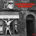 Bob Stanley Presents Liverpool Sunset: The City After Merseybeat 1964-1969 (CD)