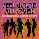 Feel Good All Over - The Sunshot Singles 1972 -1973 (3CD)
