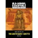 Quick Delve #2 The Grotesques Grotto OSE