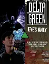 Delta Green Eyes Only 